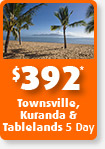Townsville, Kuranda & Tablelands Self Drive